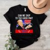 Donald Trump can we skip to the good part 2024 funny shirt