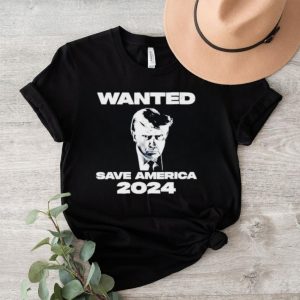 Donald Trump mugshot wanted save America 2024 shirt