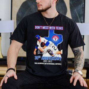 Don’t mess with Texas 30th anniversary 1993 2023 this glorious day in baseball history shirt