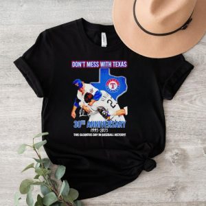 Don’t mess with Texas 30th anniversary 1993 2023 this glorious day in baseball history shirt