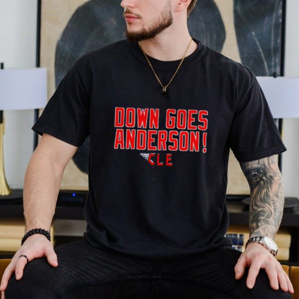 Down goes Anderson CLE shirt