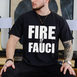 Fire Fauci shirt