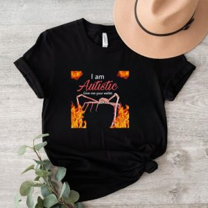 Fire I am Autistic give me your wallet shirt
