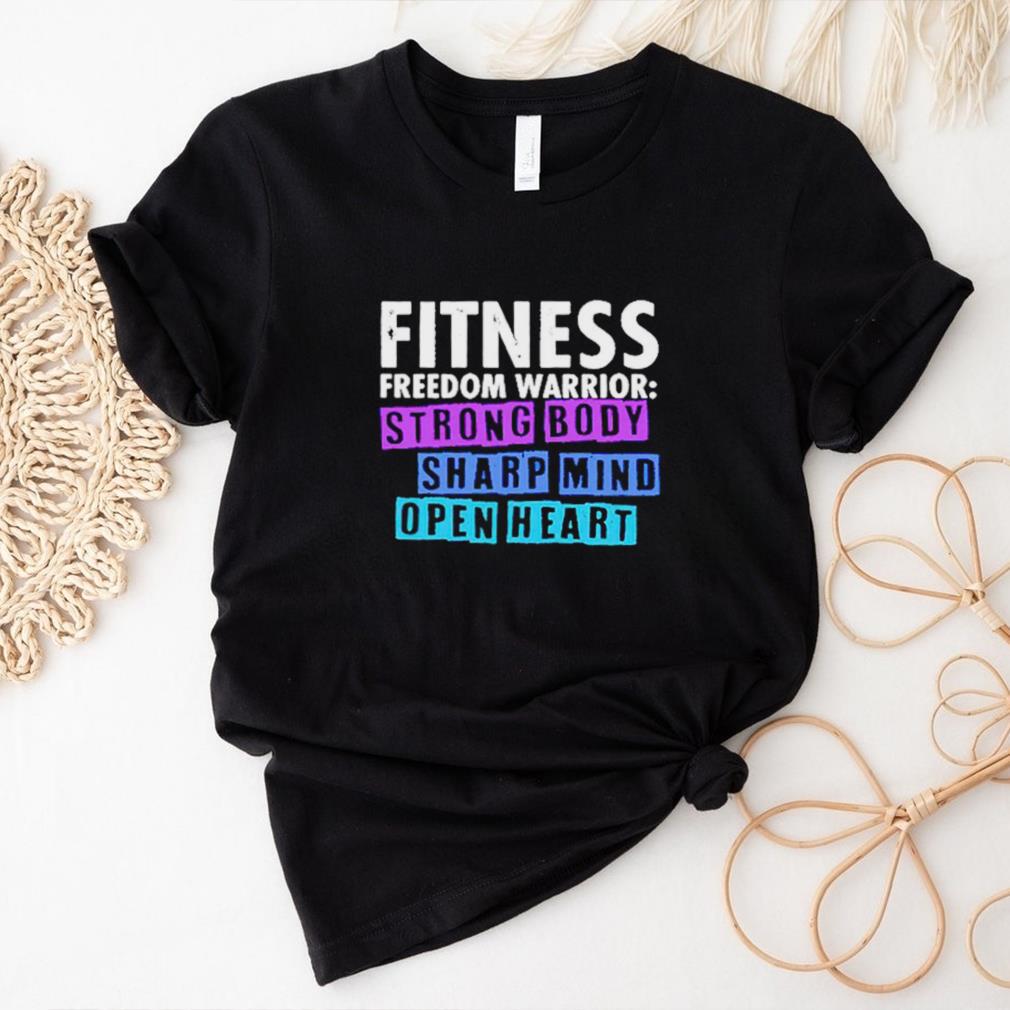 Warrior Strong Body, Sharp Mind, Open Heart Shirt: Unleash Your Fitness Freedom - Empower Your Fitness Journey with this Stylish Shirt
