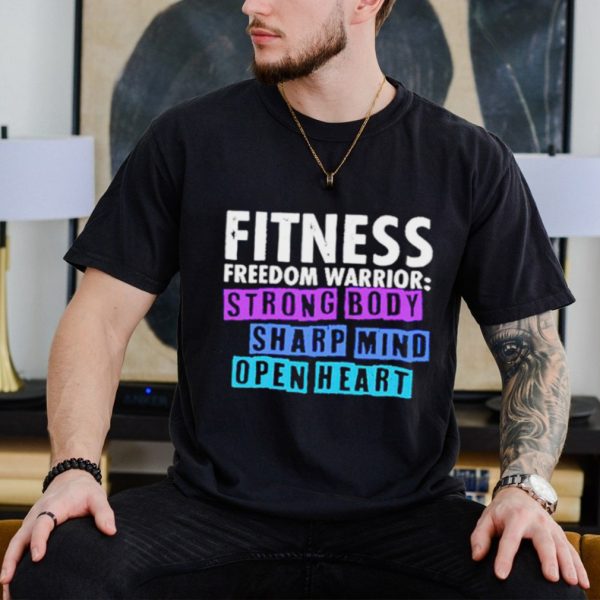 Warrior Strong Body, Sharp Mind, Open Heart Shirt: Unleash Your Fitness Freedom – Empower Your Fitness Journey with this Stylish Shirt