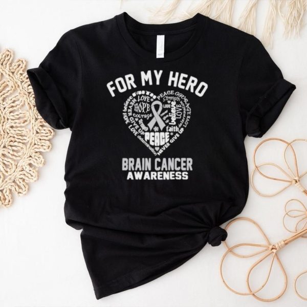 For my hero Brain Cancer Awareness shirt