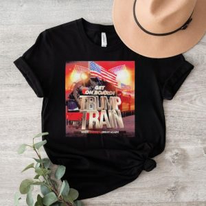 Get on board Trump train make America great again shirt