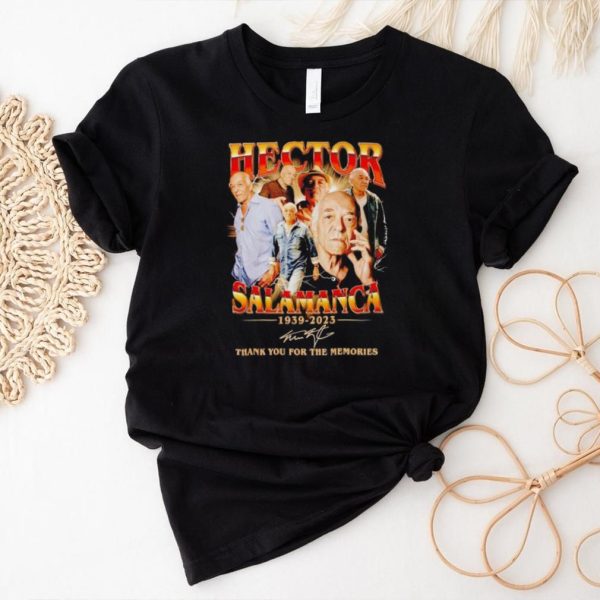 Hector Salamanca 1939 2023 thank you for the memories shirt