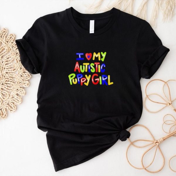 I love my autistic puppy girl shirt