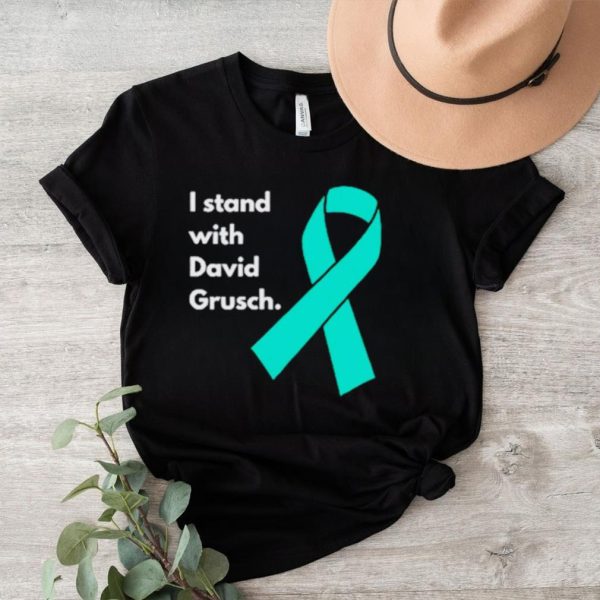 I stand with David Grusch shirt