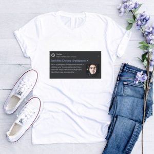 Ian Miles Cheong He is a pedophile shirt