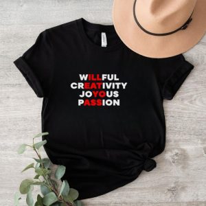 I’ll eat yo ass willfull creativity joyous passion shirt