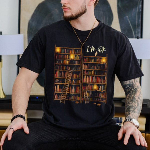 I’m Ok Book Lover National Book Lovers Day T Shirt