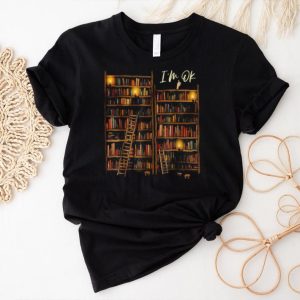 I’m Ok Book Lover National Book Lovers Day T Shirt