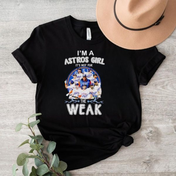 I’m a Astros girl it’s not for the weak signatures shirt