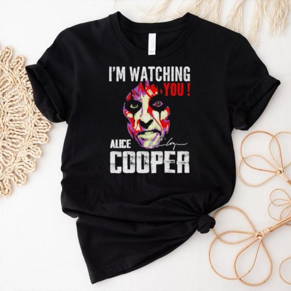 I’m watching you Alice Cooper shirt