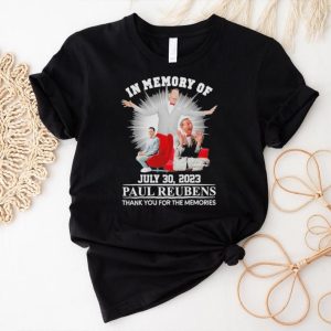 In memory of july 30 2023 paul reubens thank you for the memories shirt