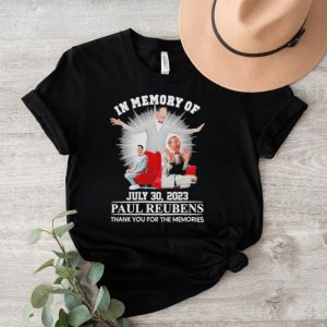 In memory of july 30 2023 paul reubens thank you for the memories shirt