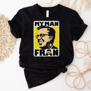 Iowa hawkeyes my man fran shirt