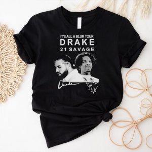 It’s all a blur tour drake 21 savage signature shirt