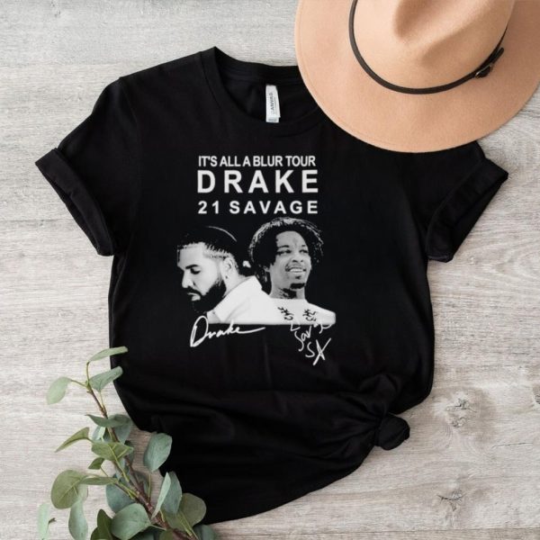 It’s all a blur tour drake 21 savage signature shirt