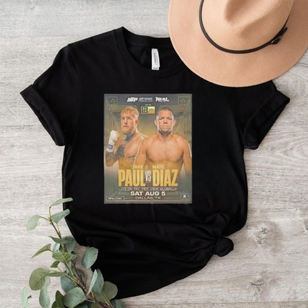 Jake Paul Vs Nate Diaz Shirt Sat Aug 5 Dallas Tx shirt