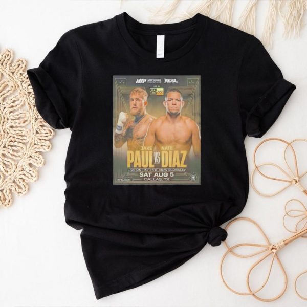 Jake Paul Vs Nate Diaz Shirt Sat Aug 5 Dallas Tx shirt