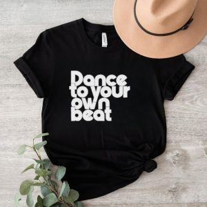 Jenny Powell Dance To Your Own Beat Shirt