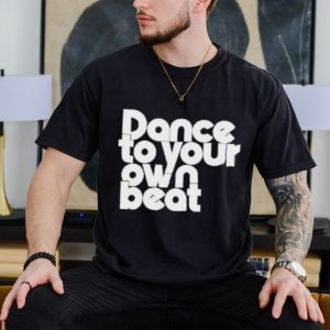 Jenny Powell Dance To Your Own Beat Shirt