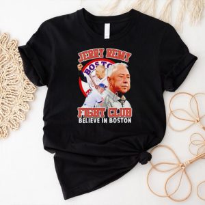 Jerry Remy fight club believe in Boston signature shirt