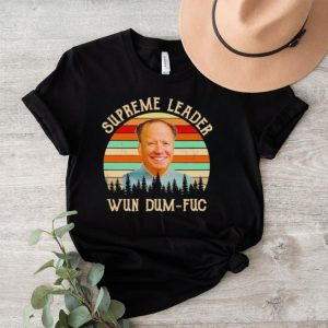 Joe Biden Supreme leader Wun Dum Fuc vintage shirt