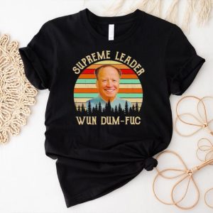 Joe Biden Supreme leader Wun Dum Fuc vintage shirt