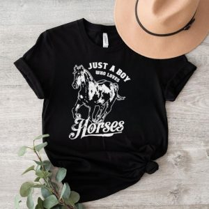 Just a boy who loves horses shirt