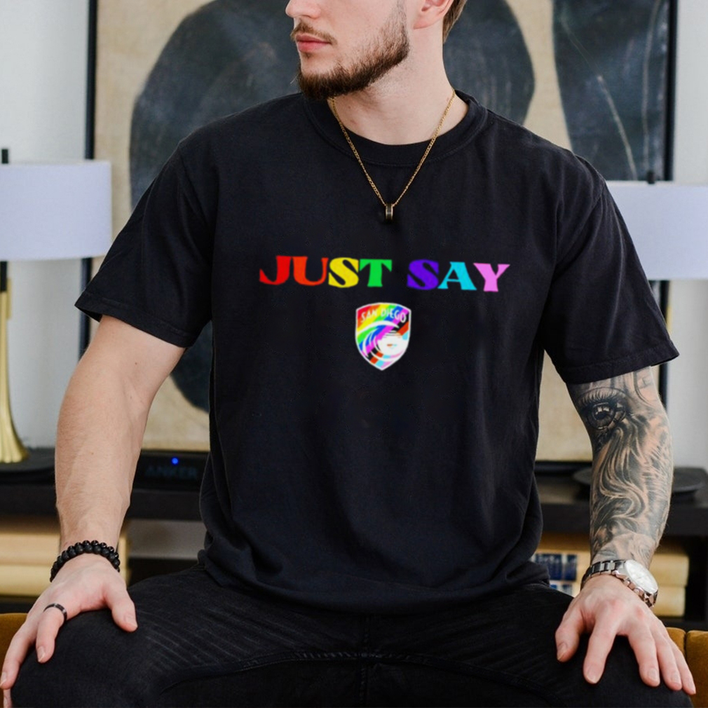 Just say gay san diego shirt