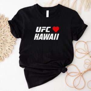 UFC love Hawaii shirt