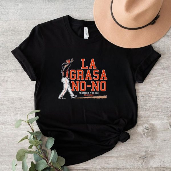 La grasa no no Framber valdez 08 01 2023 shirt