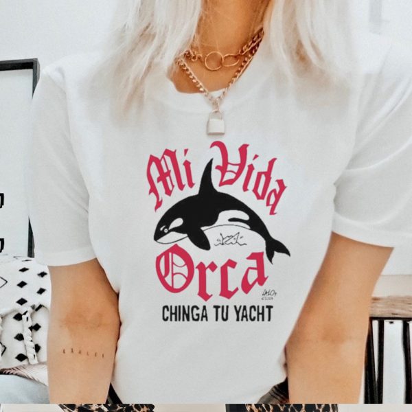 Lalo alcaraz mi vida orca chinga tu yacht shirt