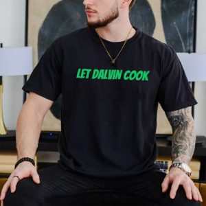 Let Dalvin cook shirt