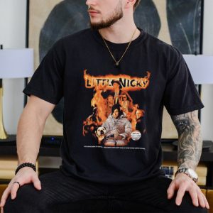 Little Nicky he’s never been to Earth he’s never even slept overt at some other dude’s house shirt