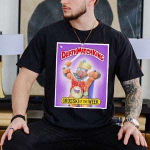 Matt Cardona Death MatchKing Grosski of the Week shirt