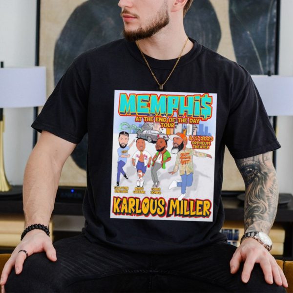 Memphis At The End Of The Day Tour Karlous Miller shirt