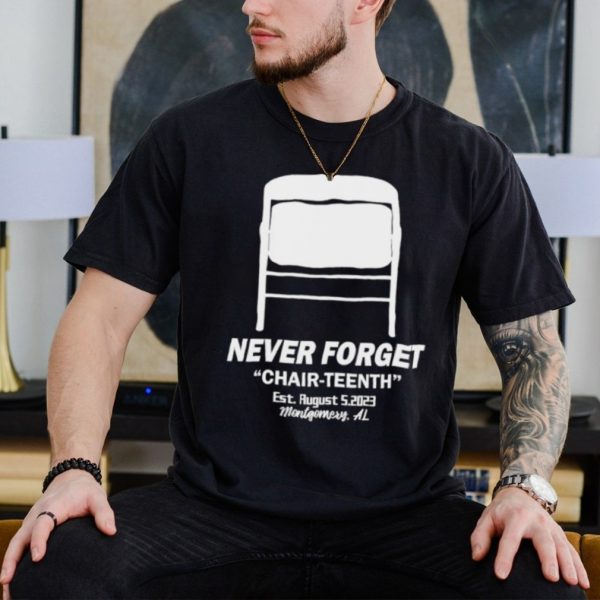 Men’s Folding chair never forget chair teenth Montgomery Al shirt