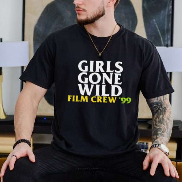 Men’s Girls gone wild film crew 99 shirt