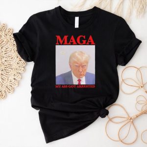 Men’s Trump mugshot MAGA my ass got arrested shirt