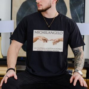 Michelangelo La Cappella Sistina Roma Anno Domini MDXII shirt