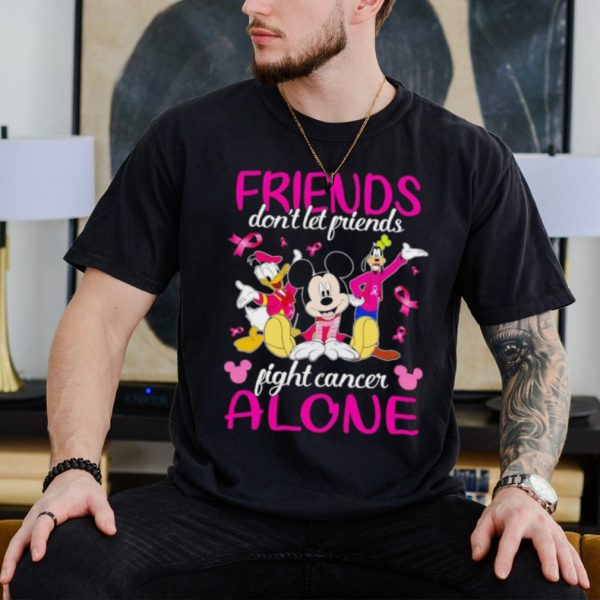 Mickey Friends don’t let friends fight cancer alone shirt