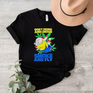 Minion don’t drink and drive smoke and fly shirt