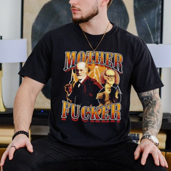 Mother Fucker Freud shirt