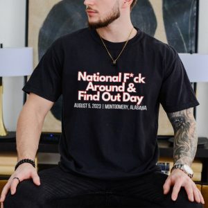 National fck around and find out day August 5 2023 shirt