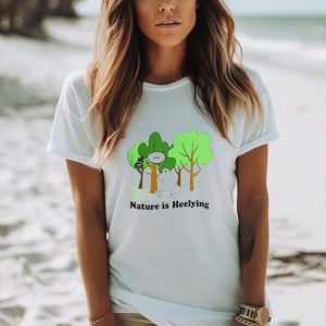 Nature is heelying sick shirt